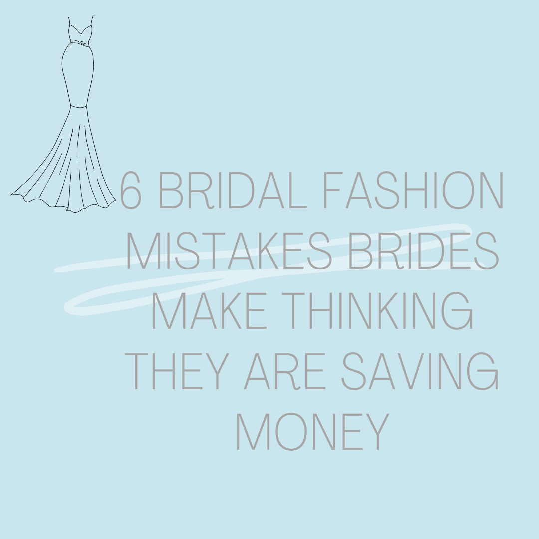 6 Bridal Fashion Mistakes Brides Make Trying To Save Money Image