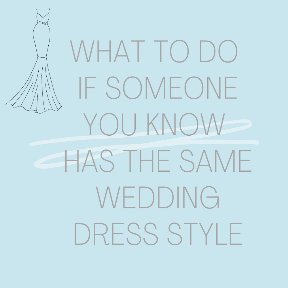 What to Do if Someone You Know Has the Same Wedding Dress Style As You Image