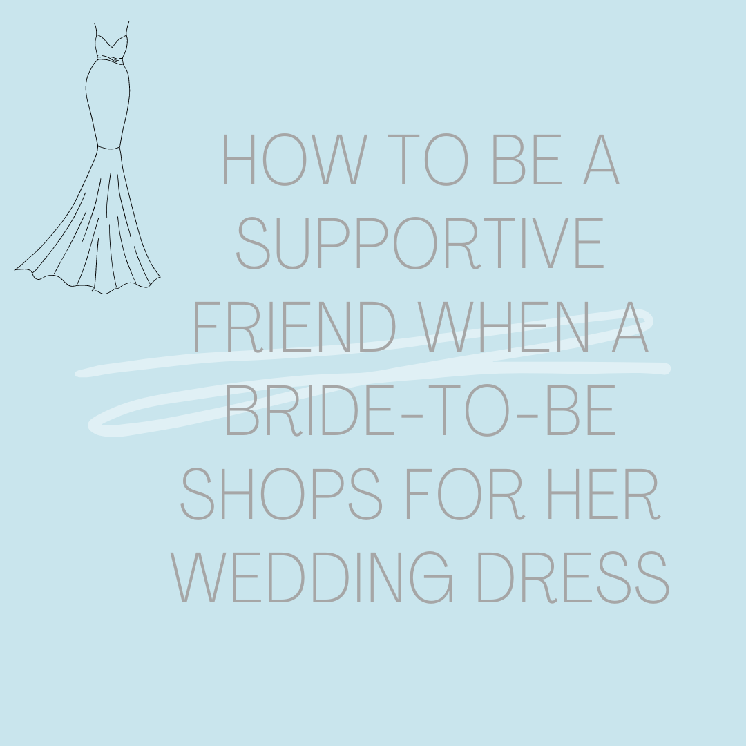 How To Be A Supportive Friend When A Bride-To-Be Shops For Her Wedding Dress Image