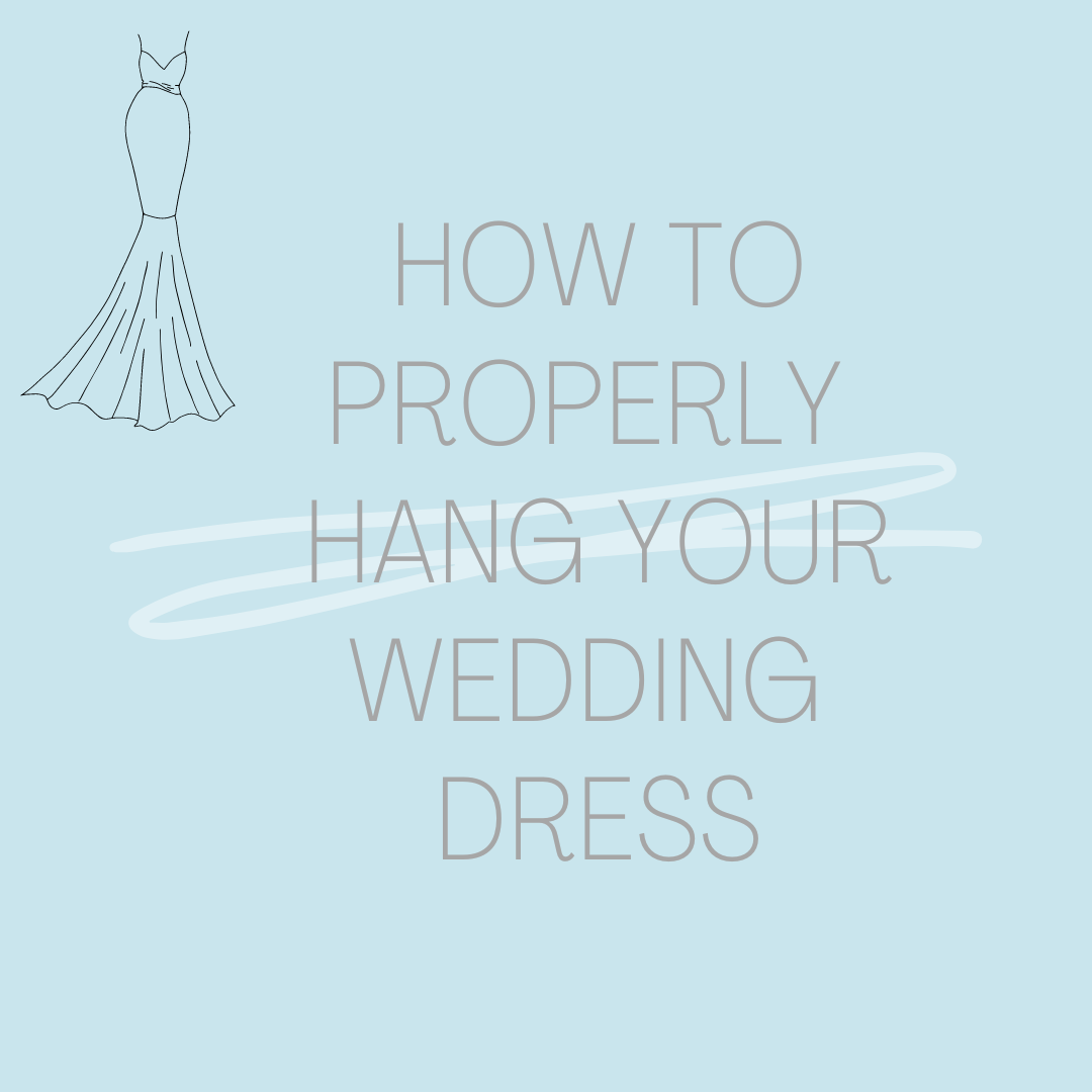 How To Properly Hang a Wedding Dress, Bridesmaid Dress & Formal Gowns