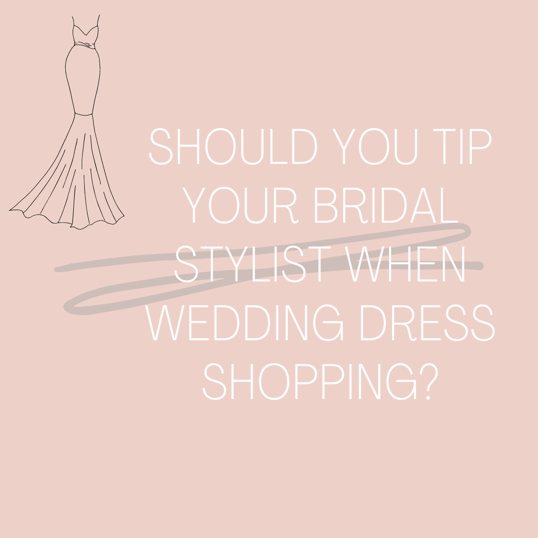 Should You Tip Your Bridal Stylist When Wedding Dress Shopping? Image