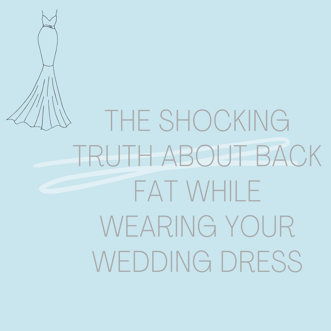 The Shocking Truth About Back Fat While Wearing Your Wedding Dress Image