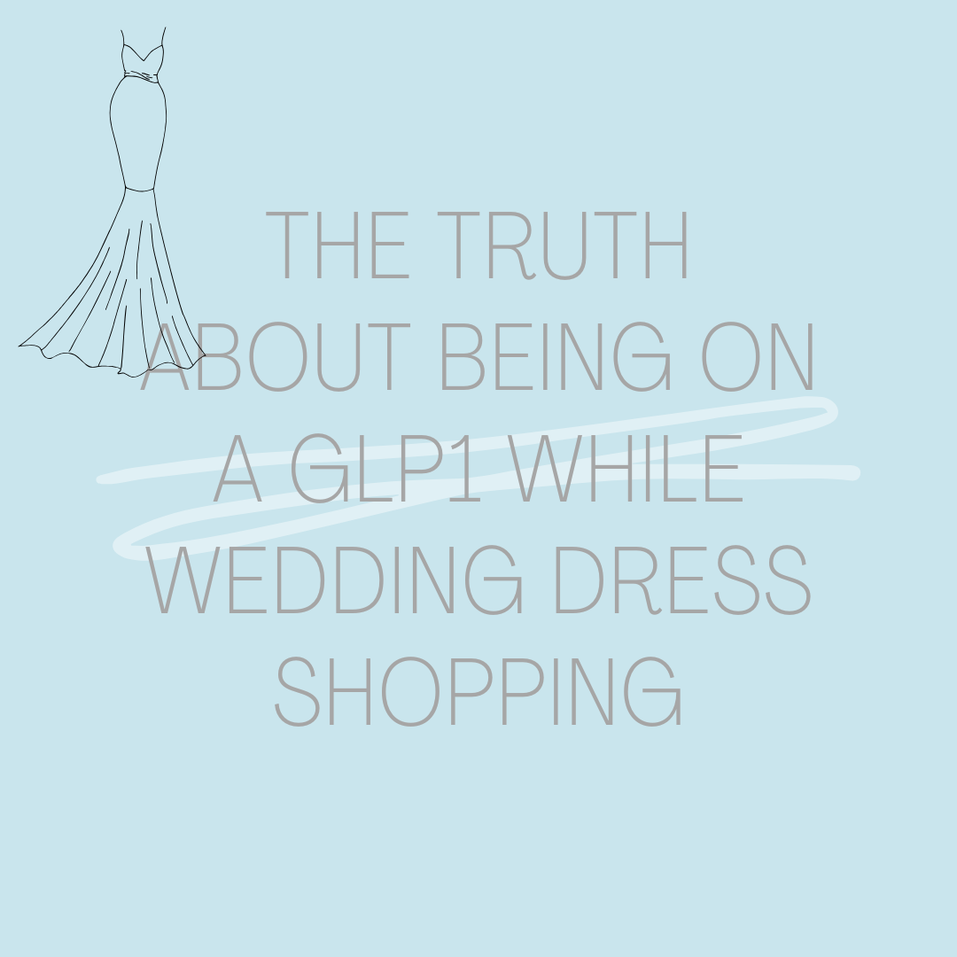 The Truth About GLP-1s, Wedding Dress Shopping &amp; Alterations Image