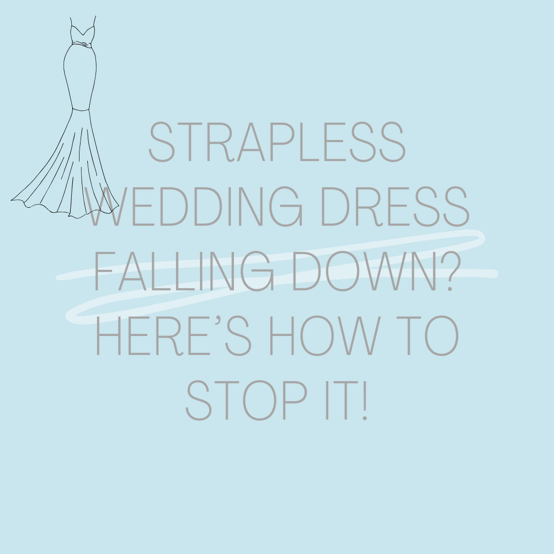 Strapless Wedding Dress Falling Down? Here’s How to Stop It! Image