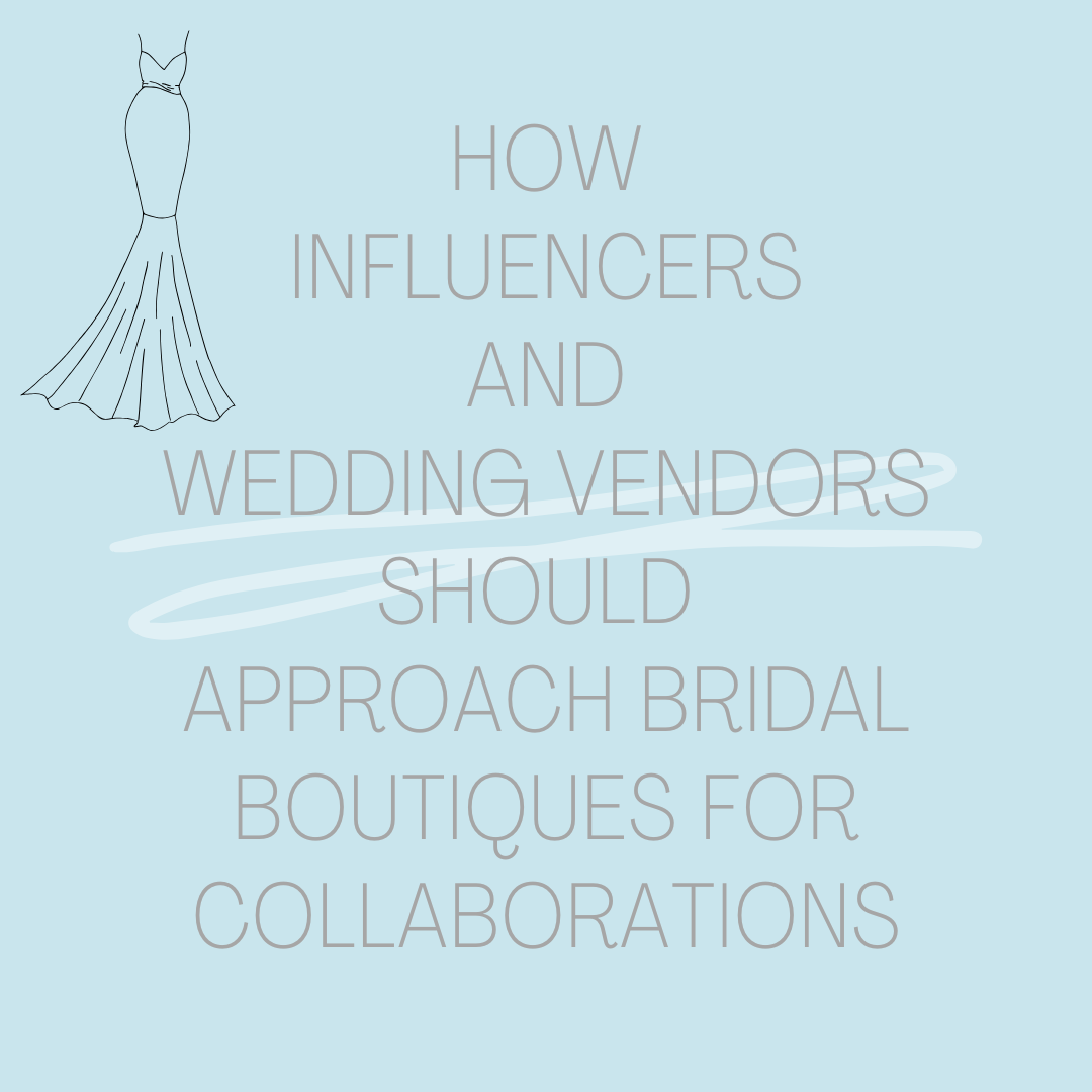How Influencers &amp; Vendors Should Approach Bridal Boutiques for Collaborations Image
