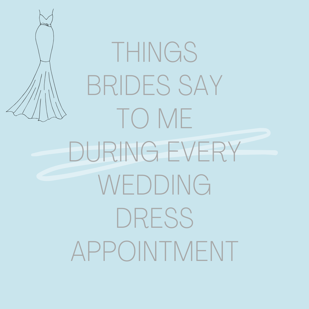 Things Brides Say During Every Wedding Dress Appointment (And What They Really Mean). Desktop Image