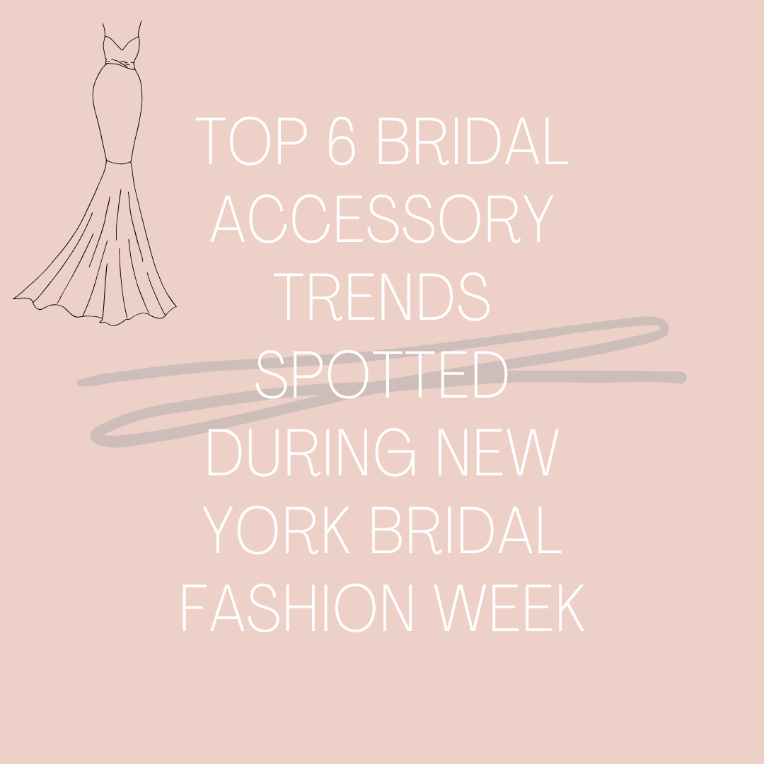 Top 6 Bridal Accessory Trends Spotted During New York Bridal Fashion Week Image