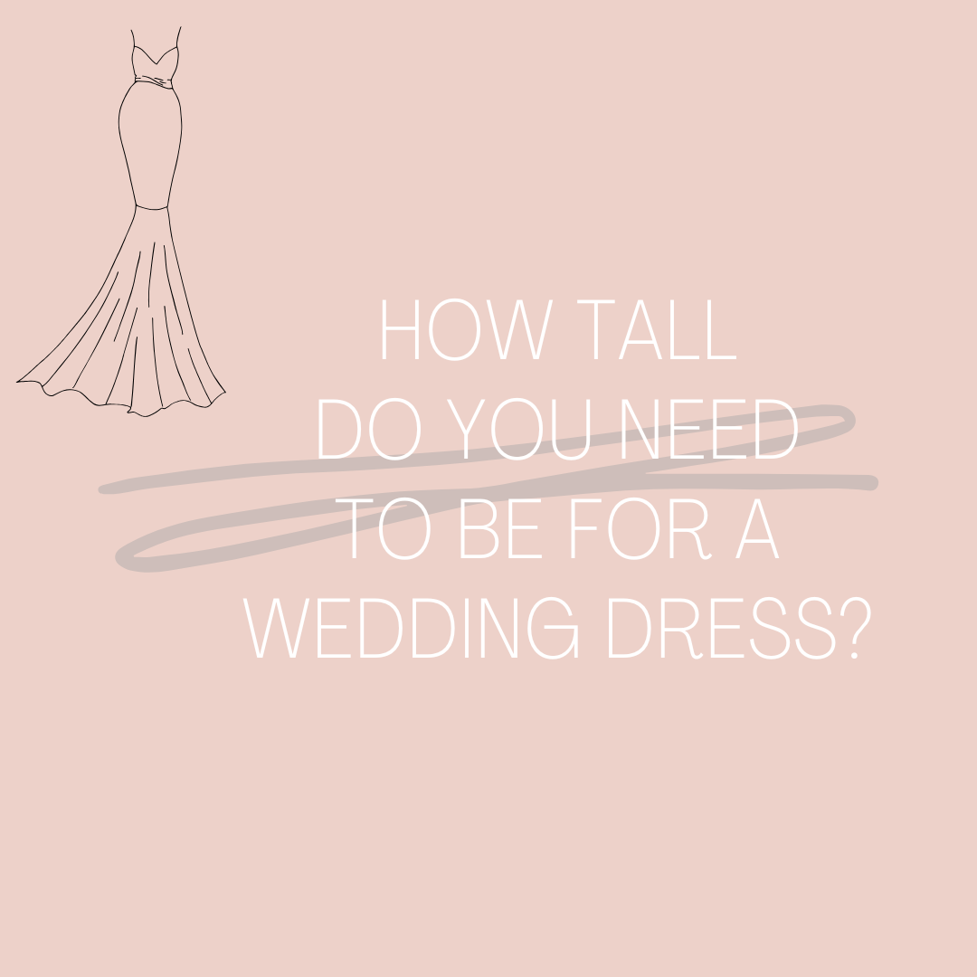 How Tall Do You Need To Be For A Wedding Dress? Image