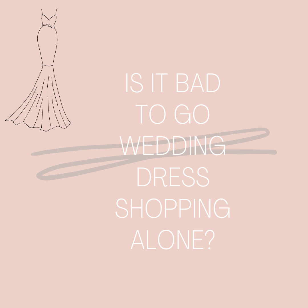 Is It Bad To Go Wedding Dress Shopping Alone? Image