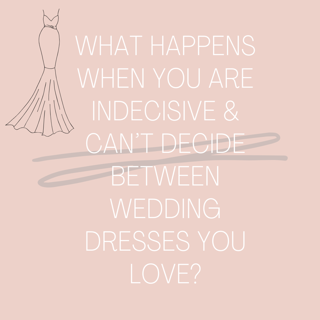 What Happens When You Are Indecisive &amp; Can’t Decide Between Wedding Dresses You Love? Image