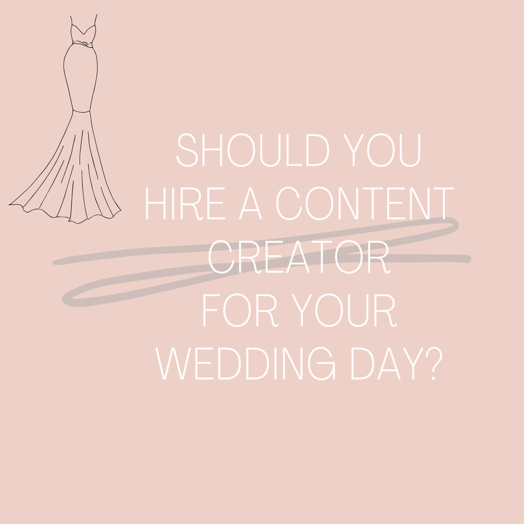 Should You Hire A Content Creator For Your Wedding Day? Image
