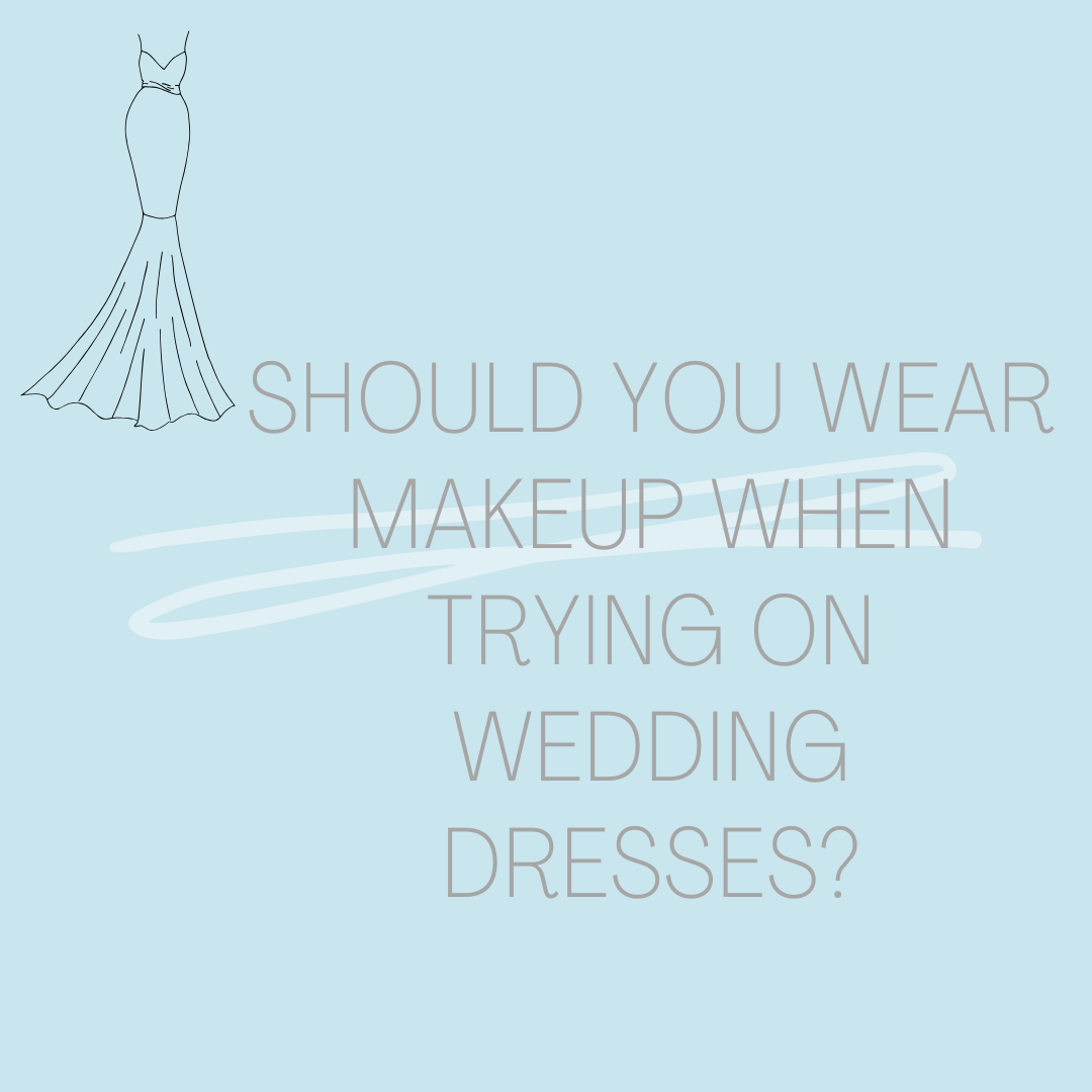 Should You Wear Makeup When Trying On Wedding Dresses Image